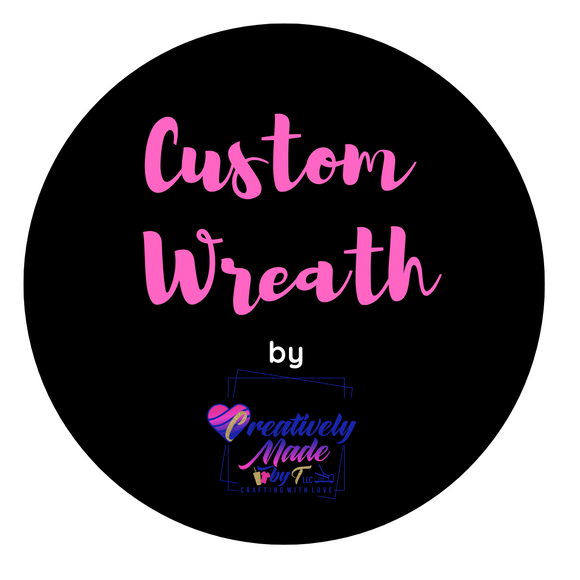 One of a Kind Custom Wreath