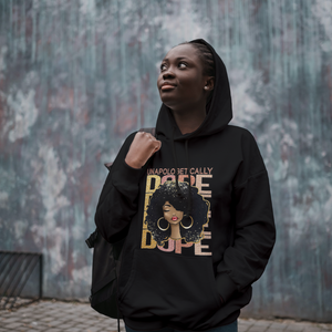 Unapologetically Dope Hoodie